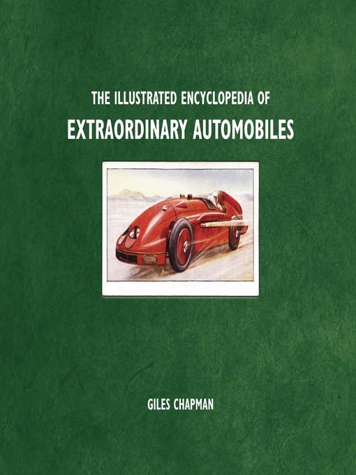 Title details for Illustrated Encyclopedia of Extraordinary Automobiles by Giles Chapman - Available
